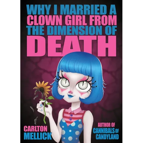 Why I Married a Clown Girl From the Dimension of Death