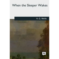 When the Sleeper Wakes