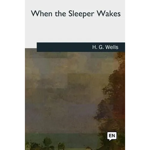 When the Sleeper Wakes