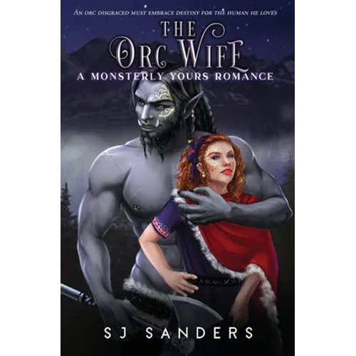 The Orc Wife: A Ladies and Monsters Romance