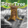 The Boy and the Tree: If Trees Could Talk, What Would They Say? A Boy's Journey of Discovery.
