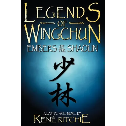 Legends of Wingchun: Embers of the Shaolin