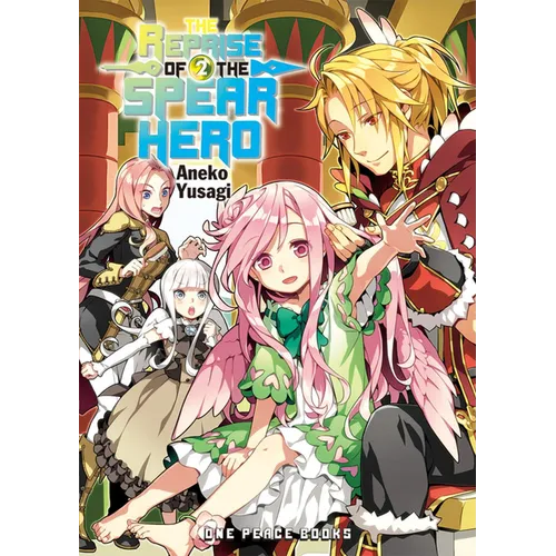 The Reprise of the Spear Hero Volume 2: Light Novel