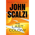 The Last Colony: An Old Man's War Novel