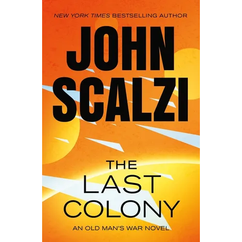 The Last Colony: An Old Man's War Novel