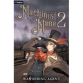Machinist of Mana 2: A Progression Fantasy