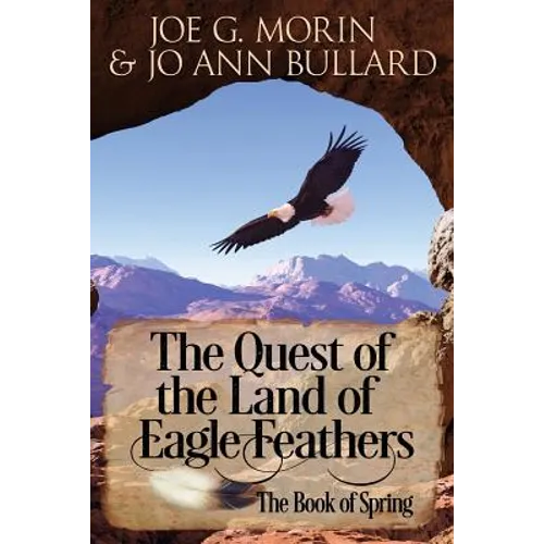 The Quest of the Land of the Eagle Feathers: The Book of Spring