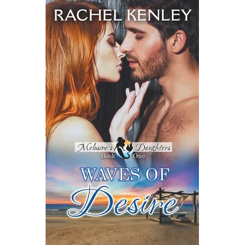 Waves of Desire: Book Two of Melusine's Daughters Series