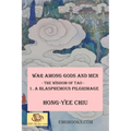 War among Gods and Men -- The Wisdom of Tao--1. A Blasphemous Pilgrimage: -- The Wisdom of Tao -- 1. A Blasphemous Pilgrimage