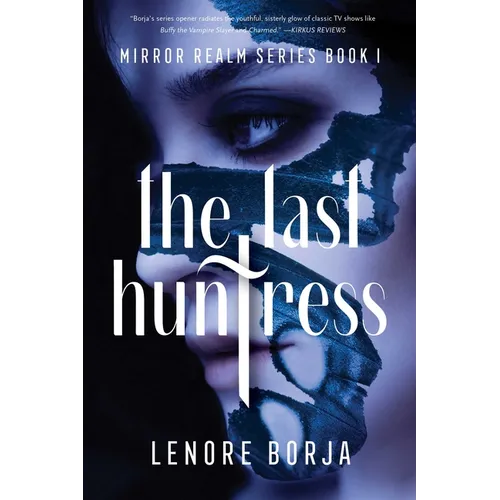 The Last Huntress: Mirror Realm Series Book I
