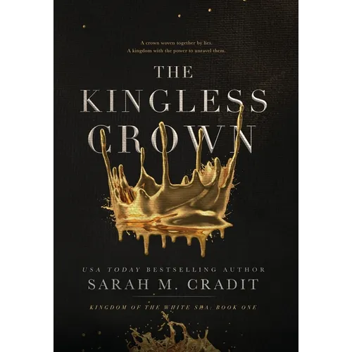 The Kingless Crown: Kingdom of the White Sea Book One