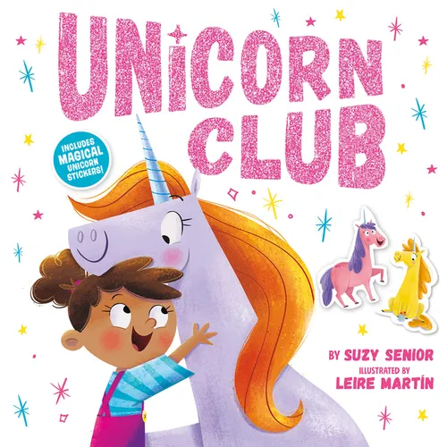 Unicorn Club: Includes Magical Unicorn Stickers!