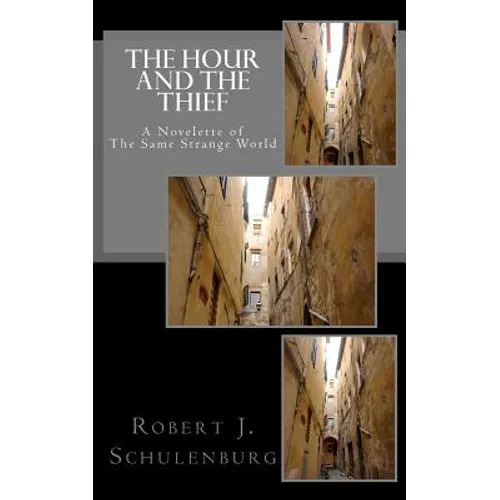 The Hour And The Thief: A Novelette of The Same Strange World