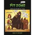 The Pit Zone: Where Dead Men Do Tell Tales