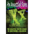 An Unsettled Score: The Collected Twisted Visions of Christopher L. DelGuercio