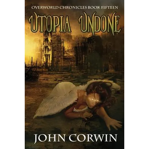 Utopia Undone: Overworld Chronicles Book Fifteen
