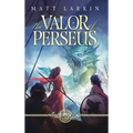 The Valor of Perseus: Eschaton Cycle