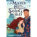 Mates and Other Obstacles to Accidentally Saving the World
