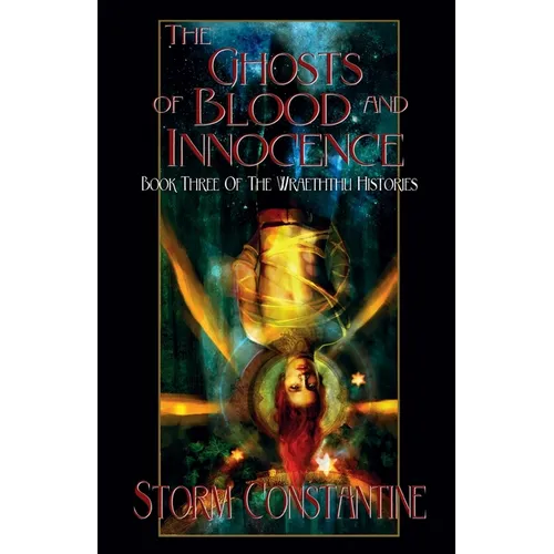 The Ghosts of Blood and Innocence: Book Three of The Wraeththu Histories
