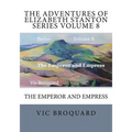 The Adventures of Elizabeth Stanton Series Volume 8 The Emperor and Empress