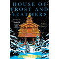 House of Frost and Feathers: A Folkloric Fantasy
