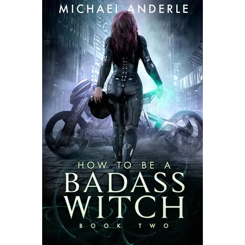 How To Be A Badass Witch: Book Two