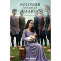 No Longer Shaara of Shaarvan: Book Six of the Shaarvan Series