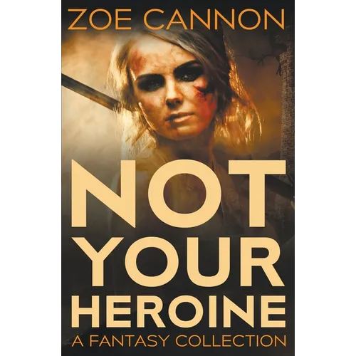 Not Your Heroine