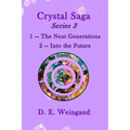 Crystal Saga Series 3, 1-The Next Generation and 2-Into the Future