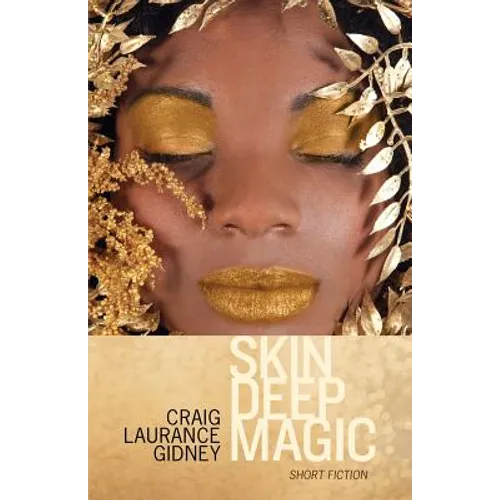 Skin Deep Magic: Short Fiction