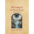 The Song of the Eternal Aeons: A Phantasmagoria