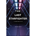 The Last Starfighter: A Young Adult Sci-Fi