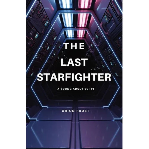 The Last Starfighter: A Young Adult Sci-Fi