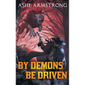 By Demons Be Driven