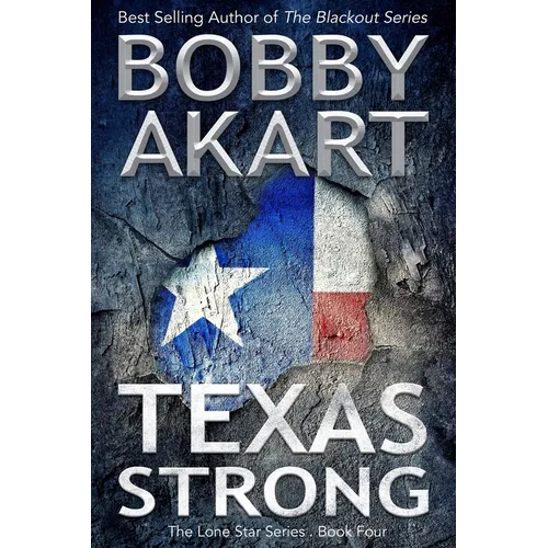 Texas Strong: Post Apocalyptic EMP Survival Fiction