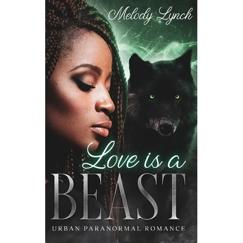 Love IS A BEAST: Urban Paranormal Romance