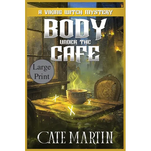Body Under the Café: A Viking Witch Mystery