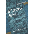 Blizzard-Boy: Book I: A New Hero