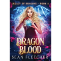 Dragon Blood (Legacy of Dragons Book Four)