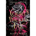 A Court of Wicked Fae: A Steamy Romantic Fantasy