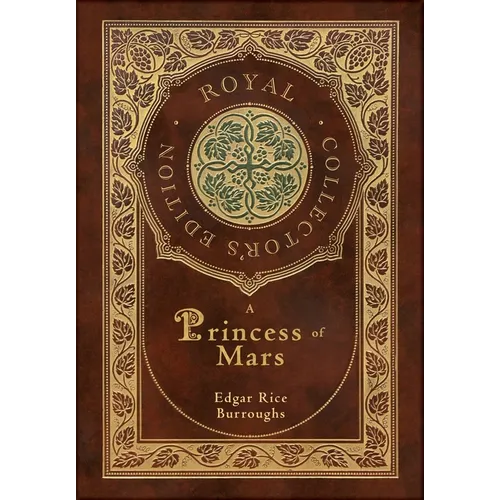 A Princess of Mars (Royal Collector's Edition) (Case Laminate Hardcover with Jacket)