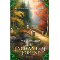 Welcome To The Enchanted Forest