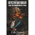 Detective Ray Shields and the Mountain of Trial
