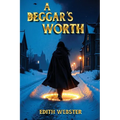 A Beggar's Worth