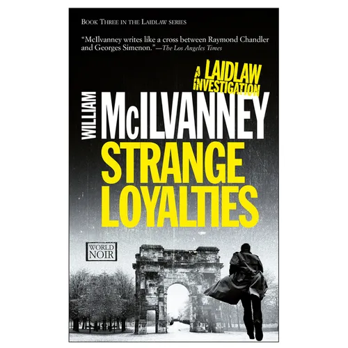 Strange Loyalties: A Laidlaw Investigation (Jack Laidlaw Novels Book 3)
