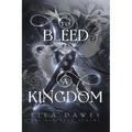 To Bleed A Kingdom