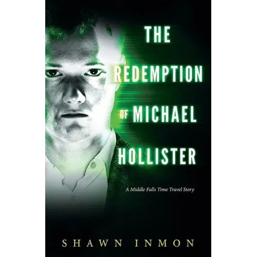 The Redemption of Michael Hollister: A Middle Falls Time Travel Novel