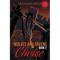 Wolves and Ravens: Choice