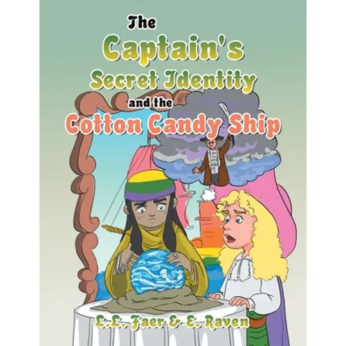 The Captain's Secret Identity and the Cotton Candy Ship