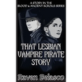 That Lesbian Vampire Pirate Story
